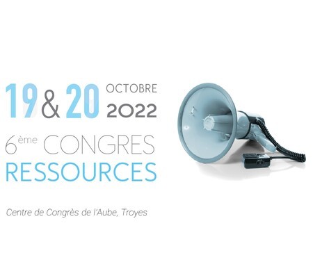 Congrès RESSOURCES 2022 (anciennement les Rencontres Francophones de l'Ecologie Industrielle et territoriale) à Troyes 