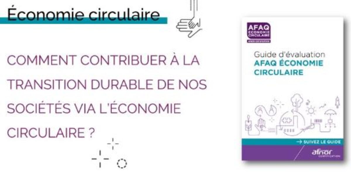 Web-conférence :  Présentation du guide et de l’évaluation AFAQ Economie circulaire 